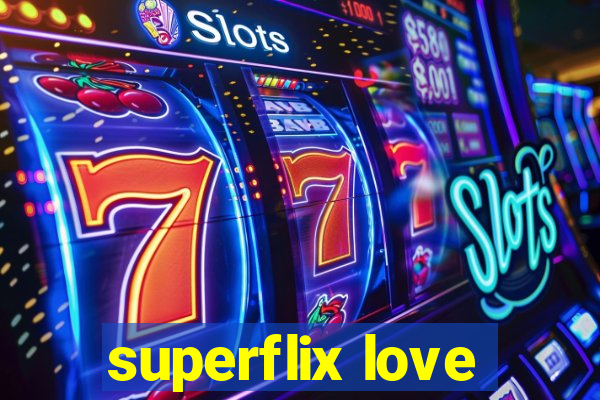 superflix love